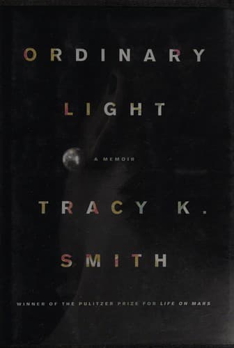 Cover of Ordinary Light by Tracy K. Smith