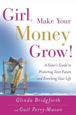 Cover of Girl, Make Your Money Grow by Glinda Bridgforth and Gail Perry-Mason